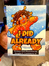 Load image into Gallery viewer, I Did Already Children’s Book
