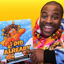 Load image into Gallery viewer, I Did Already Children’s Book
